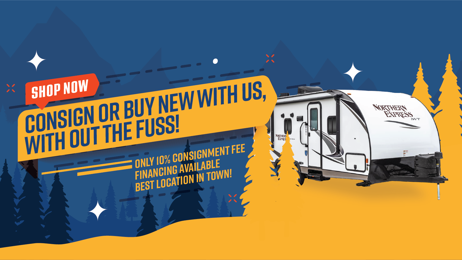 Oceanside RV Sales graphic Consign or buy new with us, without the fuss only 10% consignment fee financing available best location in town RV in photo and yellow and blue forest in the background